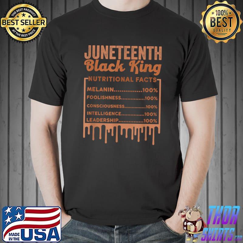 Black King Nutrition Facts Melanin Juneteenth T-Shirt Unisex