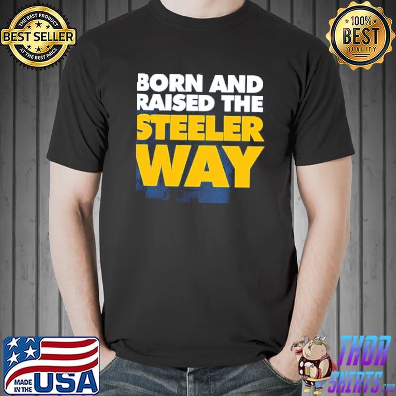 Official Pittsburgh Steelers Born X Raised Unisex T-shirt, hoodie