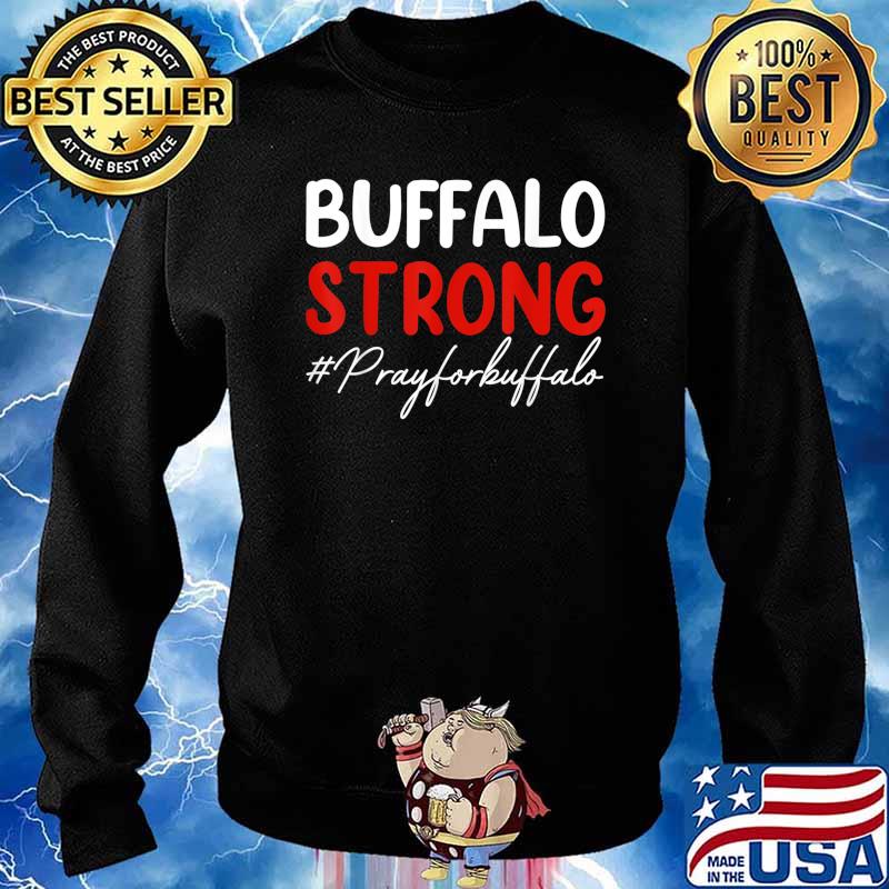 Buffalo Strong Pray For Buffalo T-Shirt Sweater