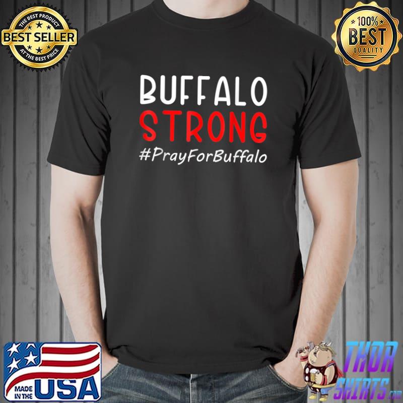 Buffalo Strong Pray For Buffalo T-Shirt Unisex