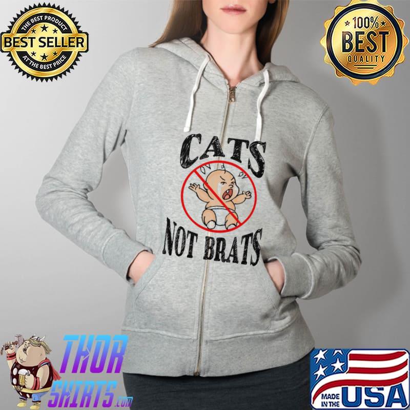 Cats Not Brats Shirt Full Zip Hooded