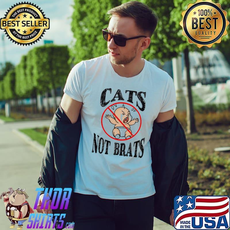 Cats Not Brats Shirt