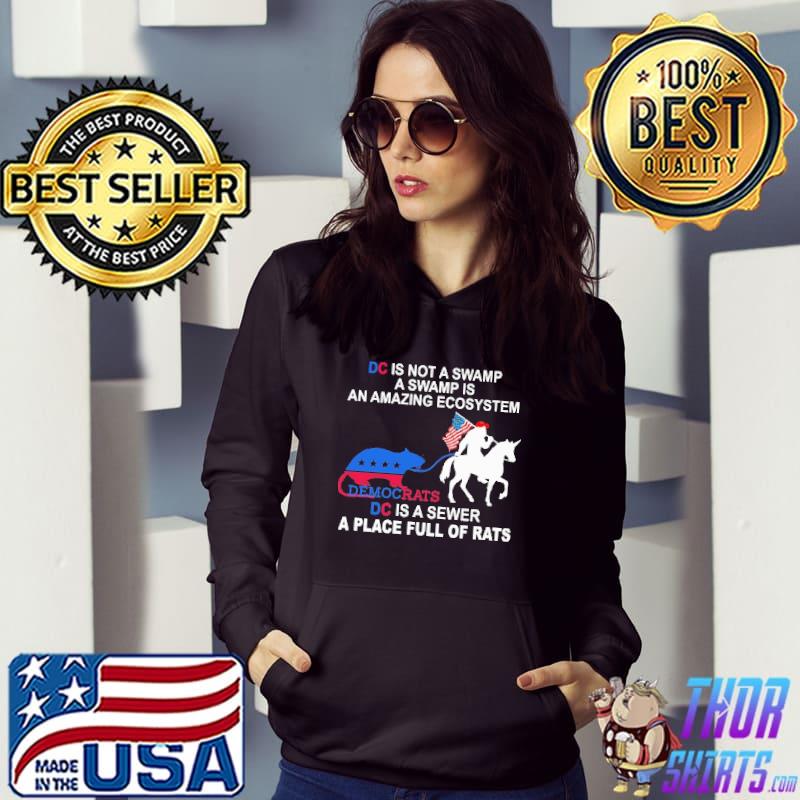 DC is not a swamp a swamp is an amazing ecosystem democrats Hoodie