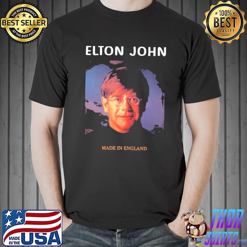 Elton John Made In England Shirt Unisex