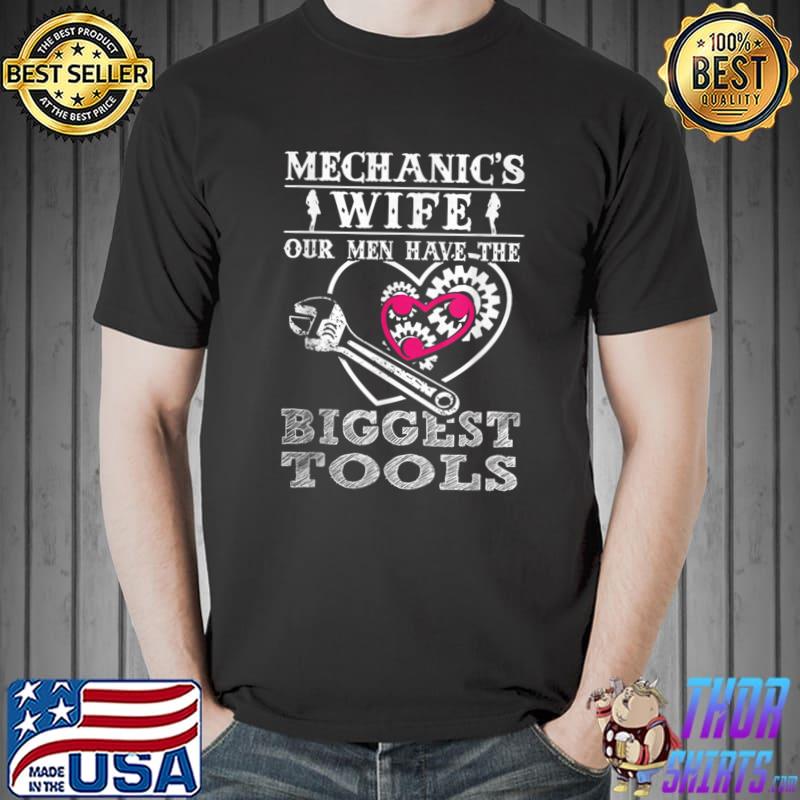 Funny Shirt Special Edition - Mechanic Wife Biggest Tools T-Shirt Unisex