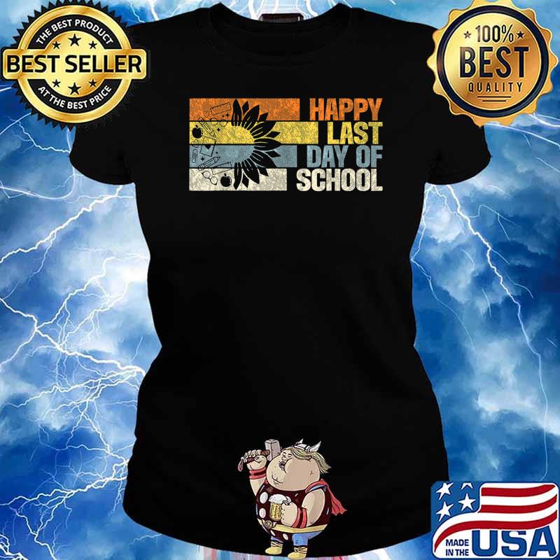 Happy Last Day Of School Teacher, Student Graduation T-Shirt Ladies tee