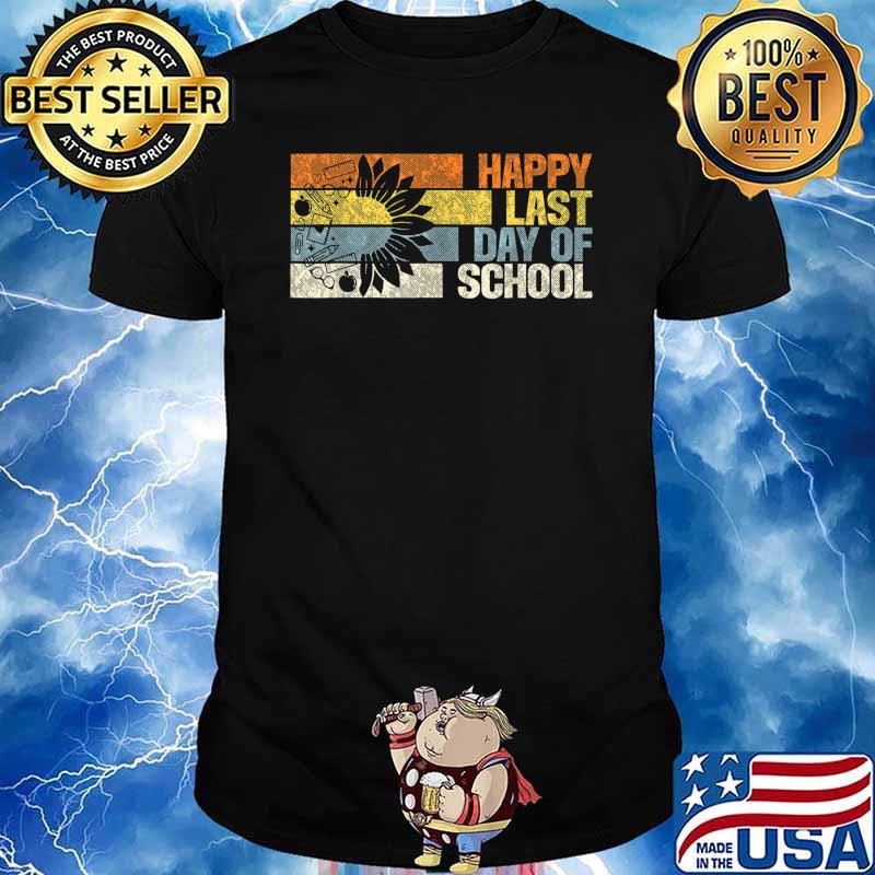 Happy Last Day Of School Teacher, Student Graduation T-Shirt