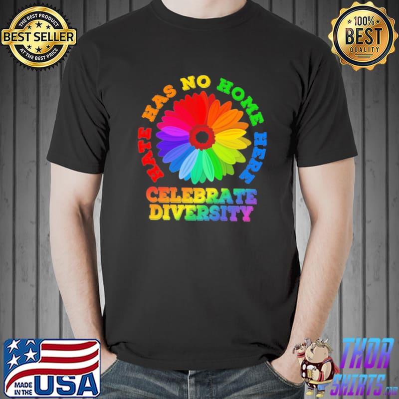 Hate has no home here celebrate diversity flower shirt