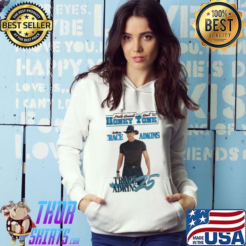 Honky Tonk Trace Adkins Shirt Hoodie