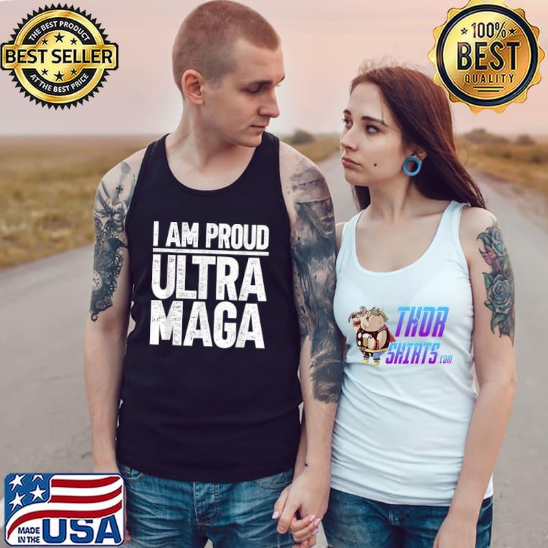 I am proud Ultra Maga T-Shirt Tank Top