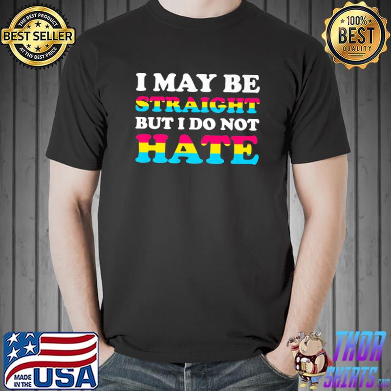 I may be straight but I do not hate LGBT Pride Month CSD Premium T-Shirt Unisex