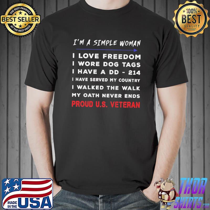 I'm A Simple Woman I Love Freedom Proud US Veteran Shirt