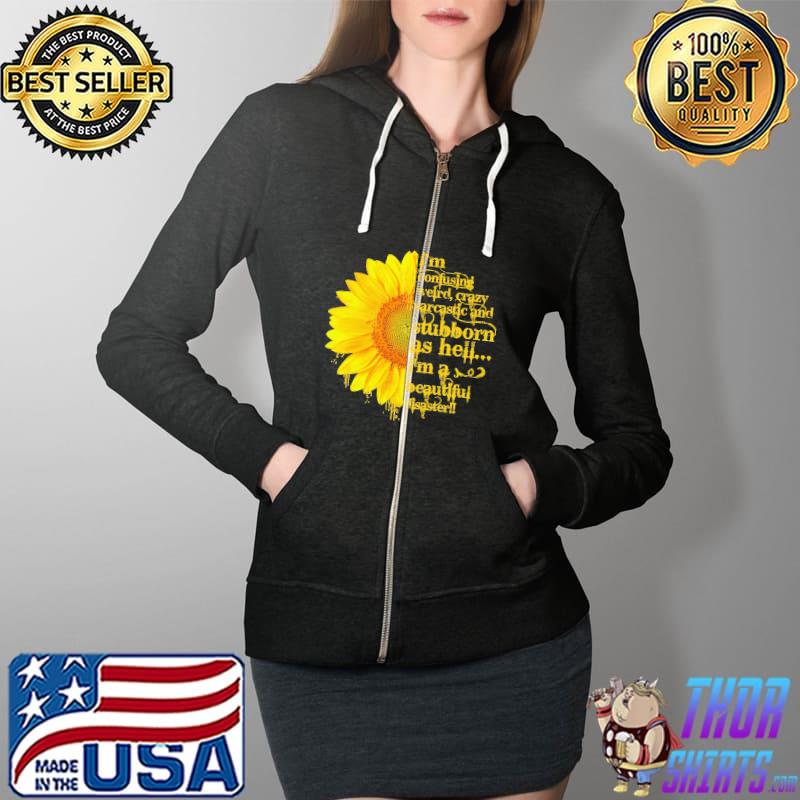 I'm Confusing Weird Crazy Sarcastic And Stubborn Sunflower Shirt Full Zip Hooded