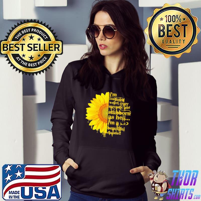 I'm Confusing Weird Crazy Sarcastic And Stubborn Sunflower Shirt