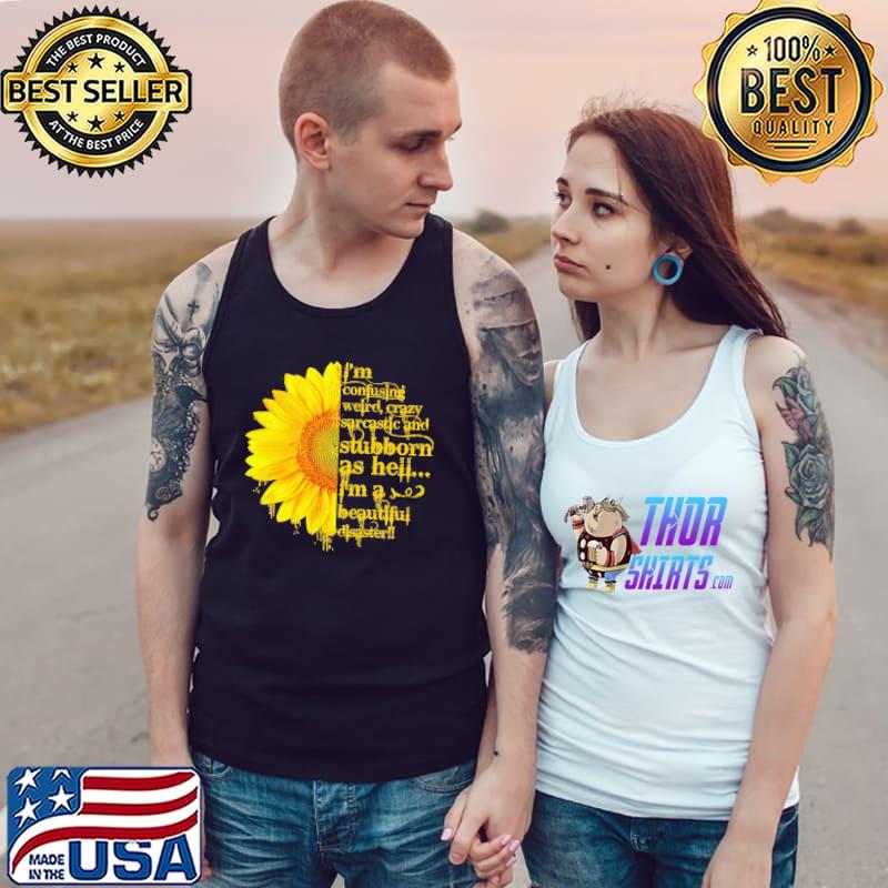 I'm Confusing Weird Crazy Sarcastic And Stubborn Sunflower Shirt Tank Top