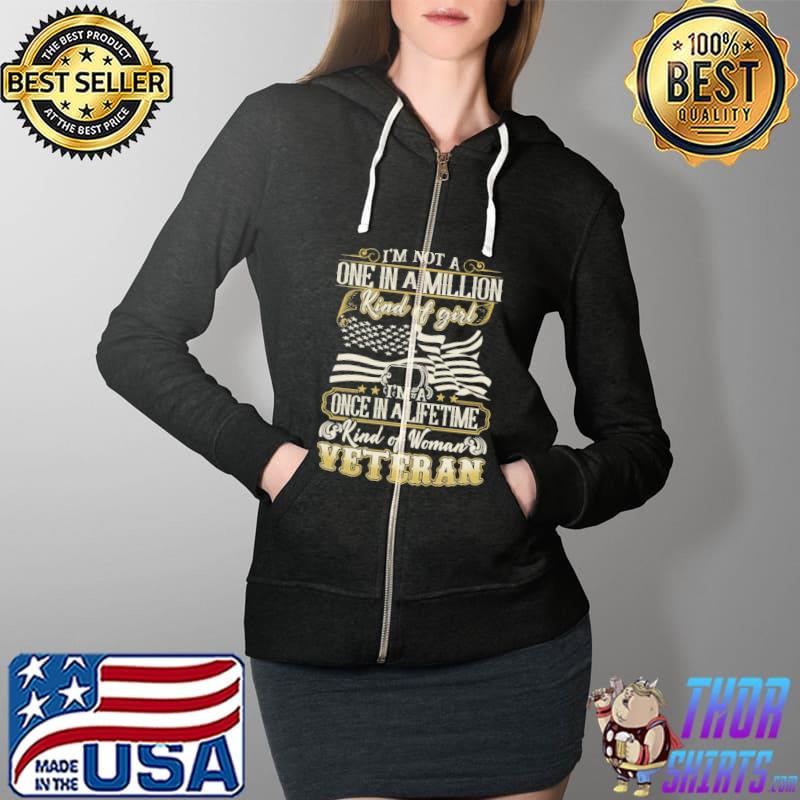I'm Not A One In A Million Kind Of Girl Shirt Full Zip Hooded