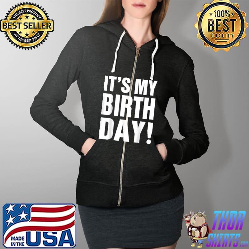 It's My Birthday T-Shirt Full Zip Hooded