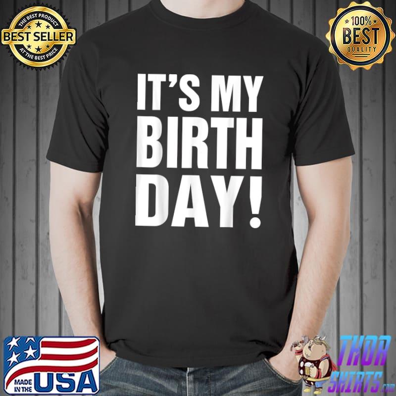 It's My Birthday T-Shirt Unisex