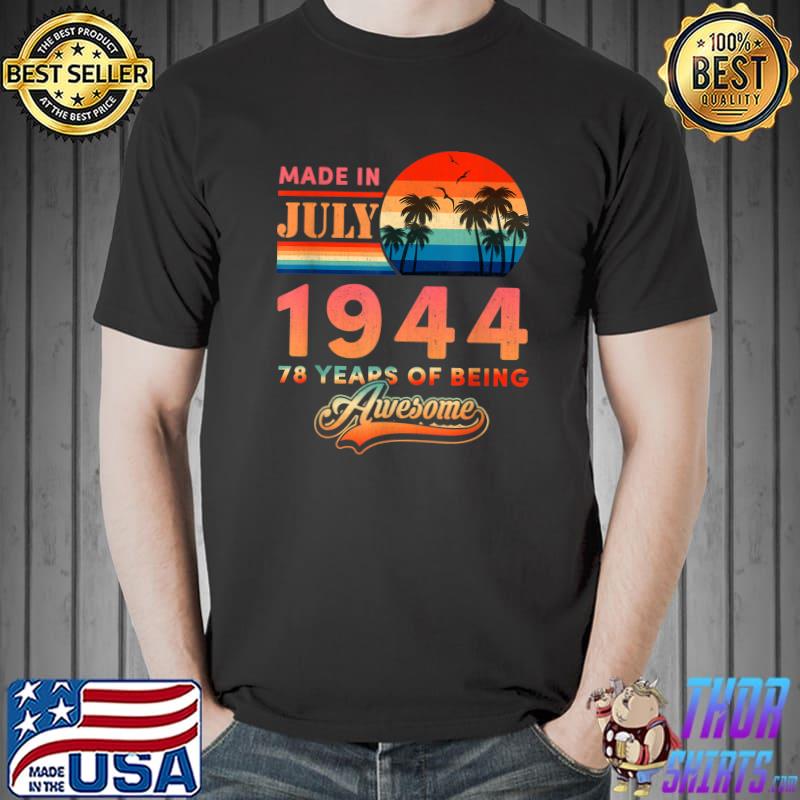July 1944 78 Years Old Vintage Best Of 1944 78th Bday Gifts T-Shirt Unisex