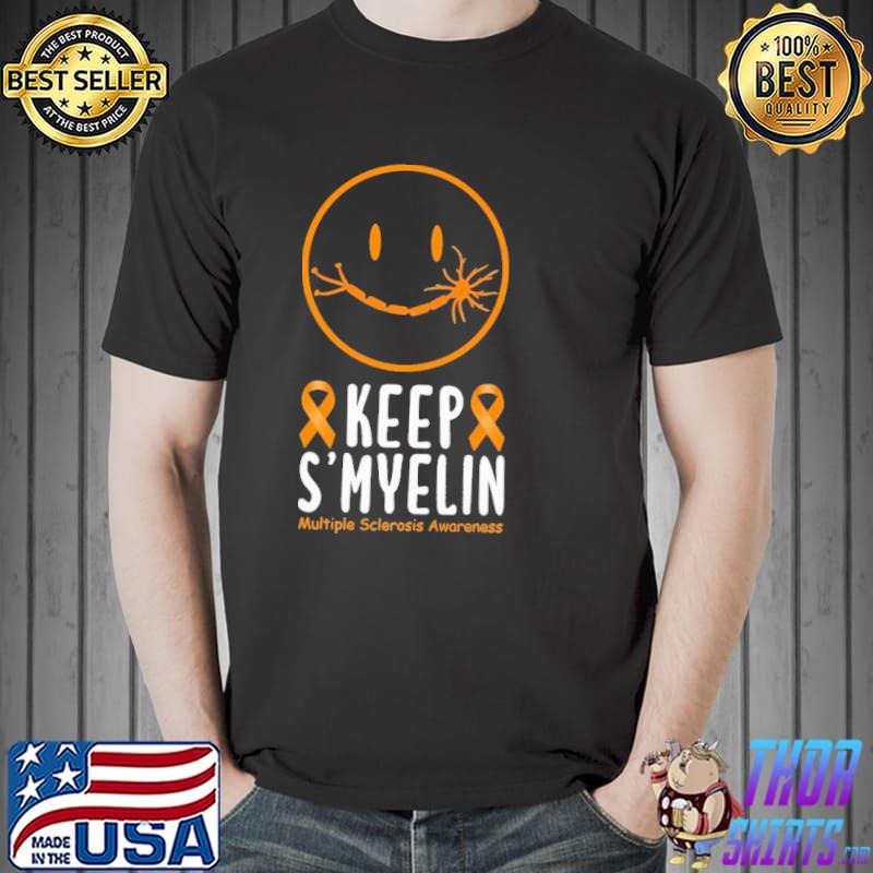 Keep Smyelin Multiple Sclerosis Awareness Shirt