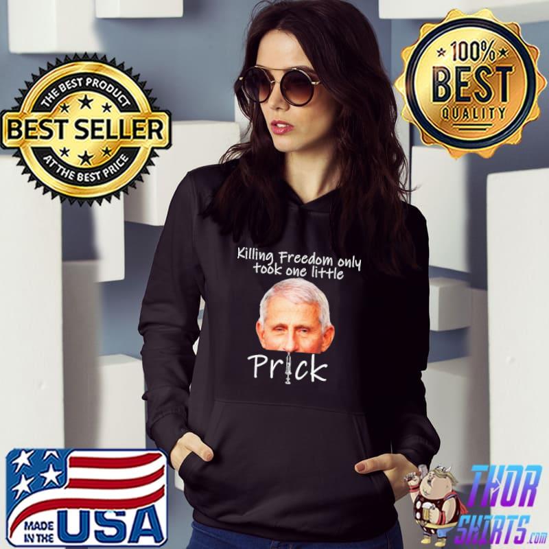 Killing freedom only took one little prick Hoodie