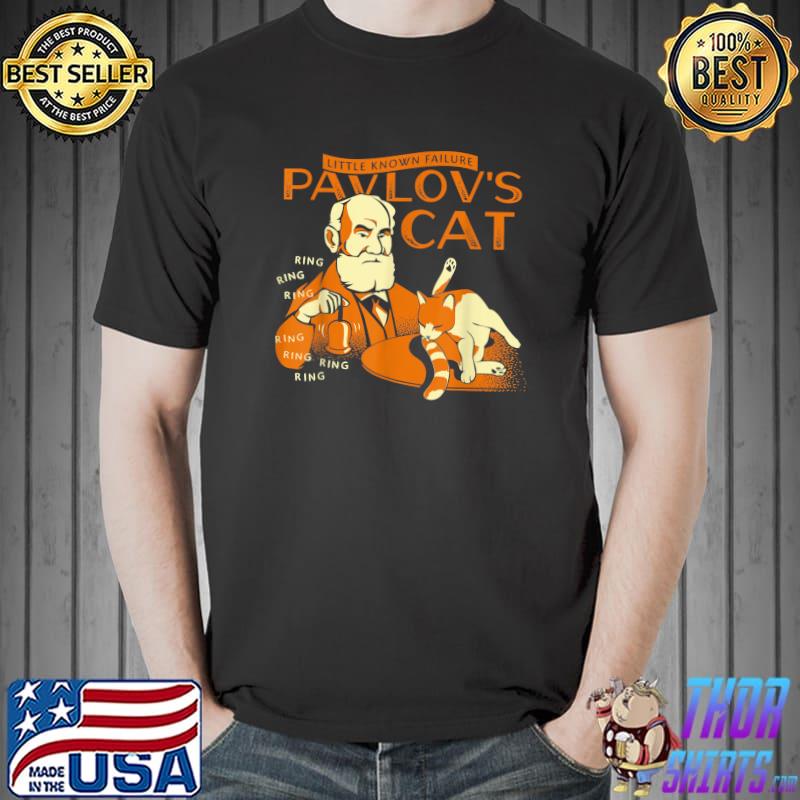 Little Known Failure Pavlov's Cat T-Shirt Unisex