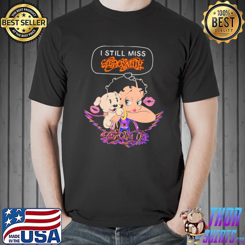 Nice I Still Miss Aerosmith Shirt