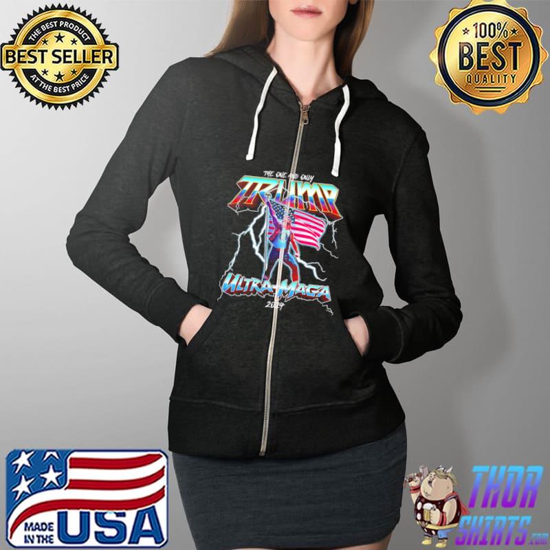 Original the One And Only Trump Ultra Maga 2024 Full Zip Hooded