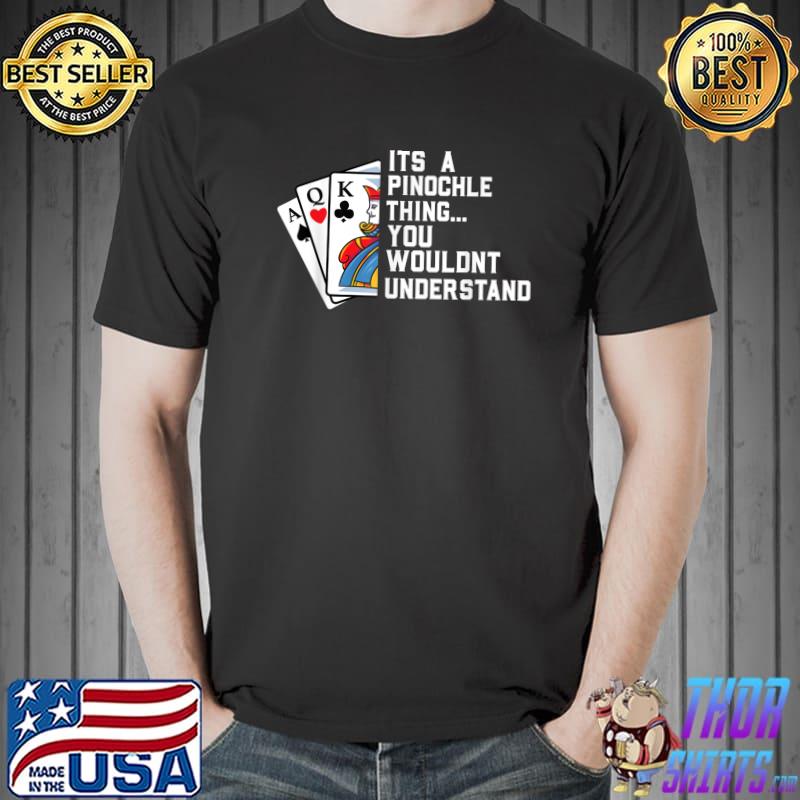 Pinochle Player Gift - Funny Pinochle Card Game T-Shirt Unisex