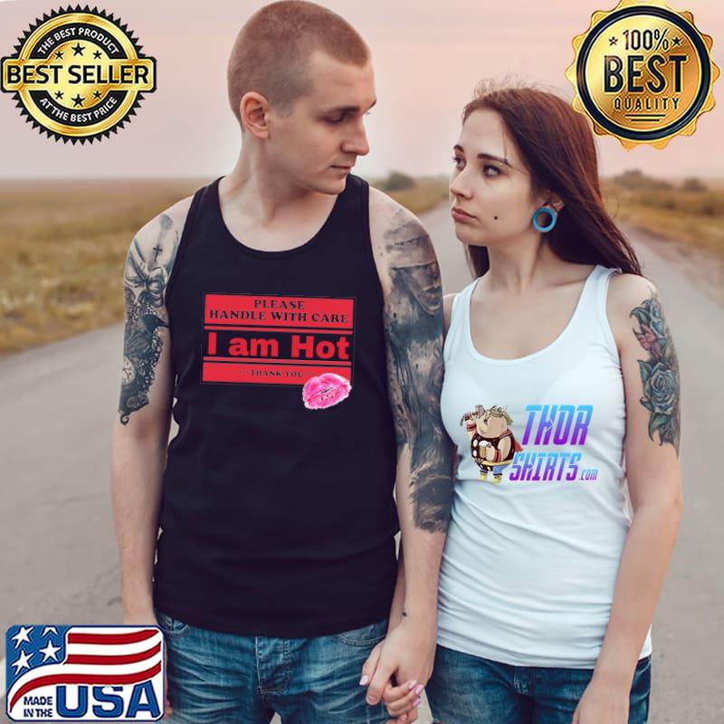 Please handle with care, I am HOT Essential T-Shirt Tank Top