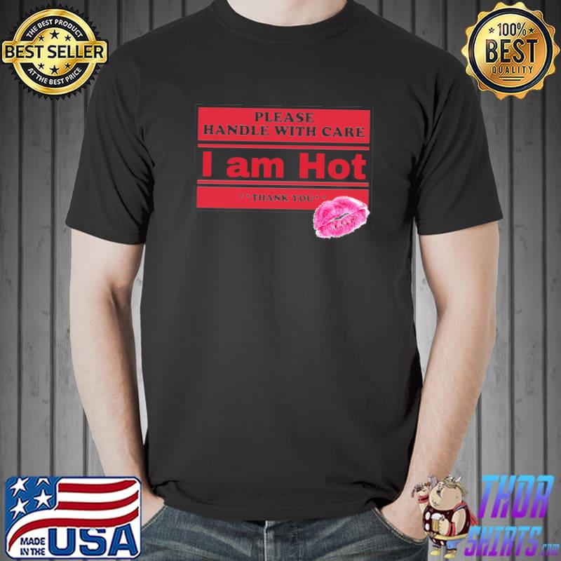 Please handle with care, I am HOT Essential T-Shirt