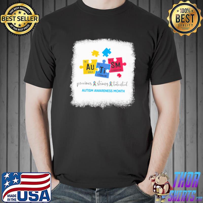 Precious Strong Talented Autism Awareness Month Shirt