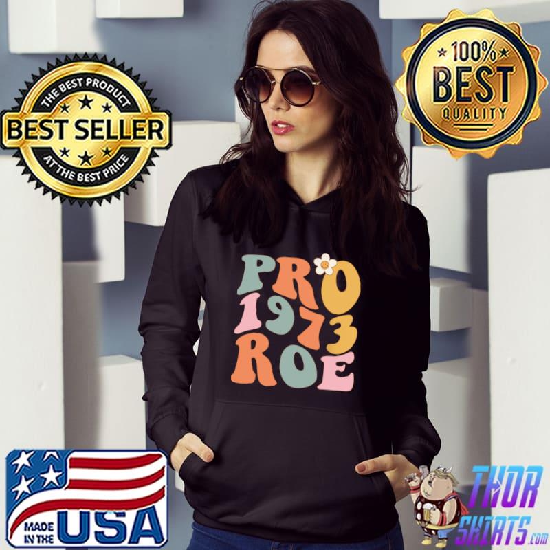 Reproductive rights pro choice roe vs wade Classic T-Shirt Hoodie