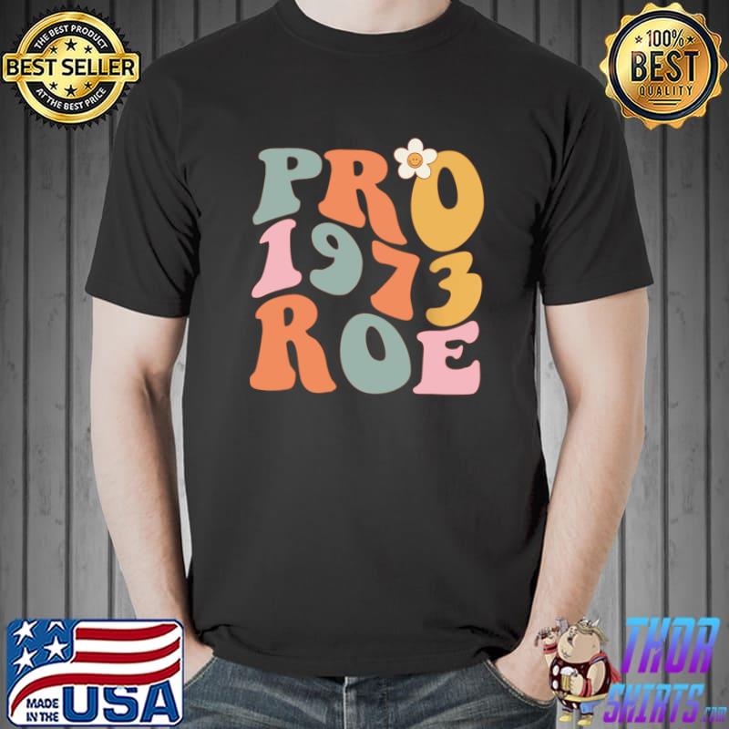 Reproductive rights pro choice roe vs wade Classic T-Shirt
