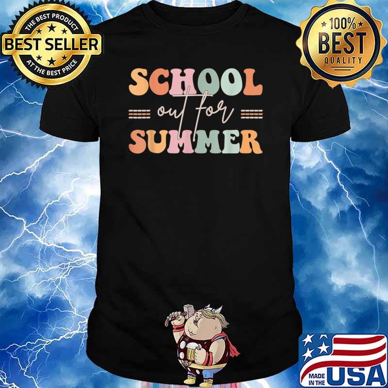 Retro Last Day Of School Schools Out For Summer Teacher T-Shirt