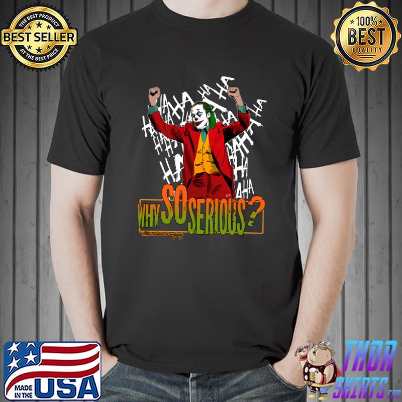 smile Joker why so serious T-Shirt
