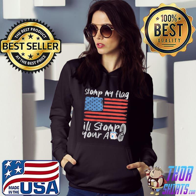 Stomp my flag ill stomp your ass america flag Hoodie