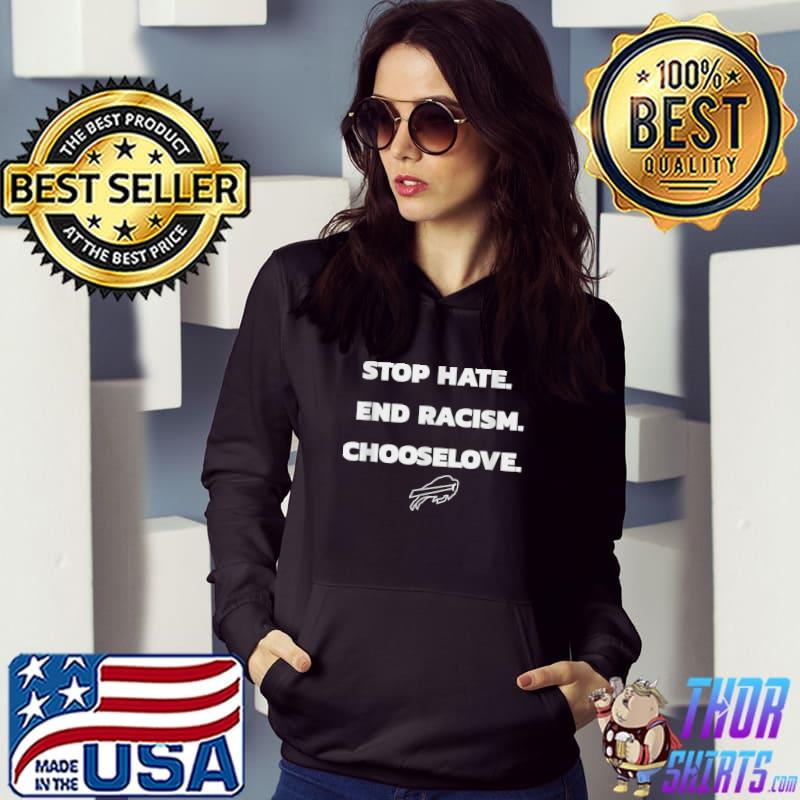 Stop Hate End Racism Choose Love Shirt Choose Love Bills T-Shirt