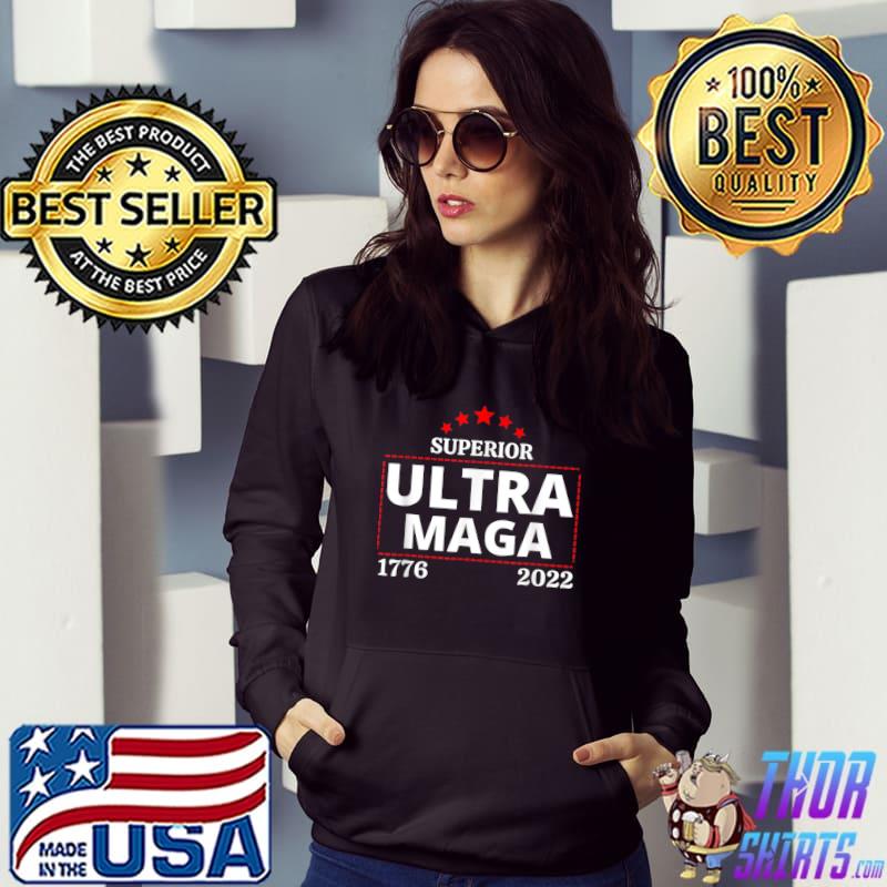 Superior Ultra MAGA 1776-2022 T-Shirt Hoodie
