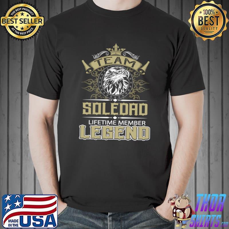 Team soledad lifetime member legend T-Shirt