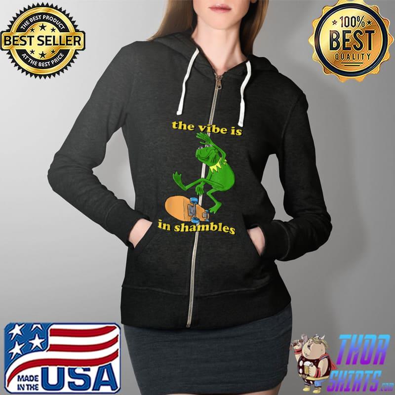The Vibe Is In Shambles T-Shirt Full Zip Hooded