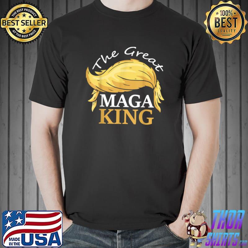 Trump The Great MAGA King T-Shirt Unisex