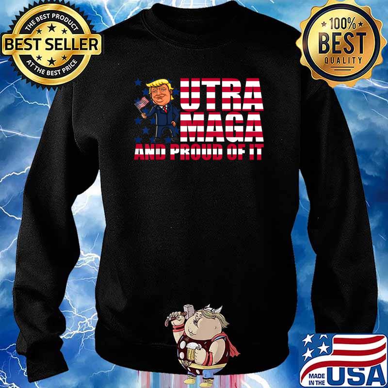 Ultra Mega And Proud Of It 2024 Great King MeGa T-Shirt Sweater