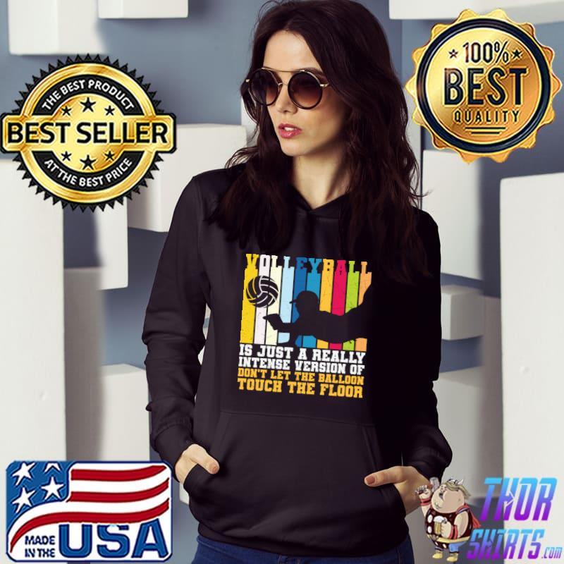Volleyball Art Volleyball Is Just A Really Essential T-Shirt Hoodie