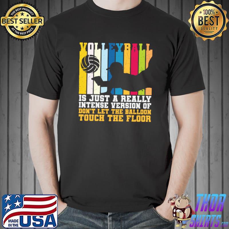 Volleyball Art Volleyball Is Just A Really Essential T-Shirt