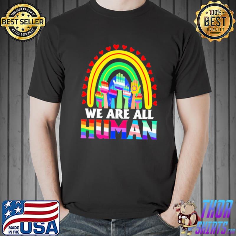 We Are All Human LGBT Shirt