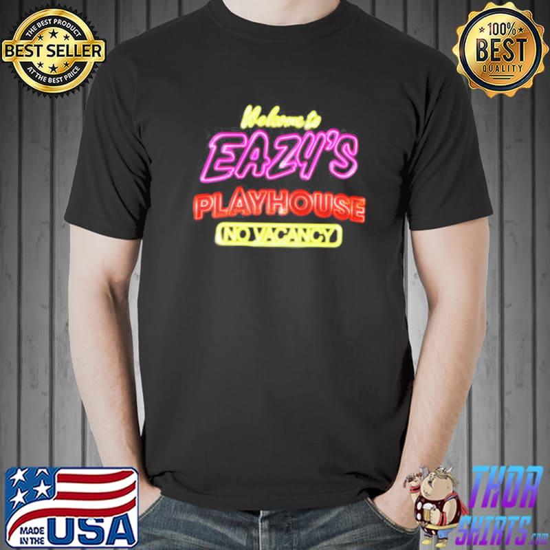 Welcome to eazxy's playhouse no vacancy rapper shirt