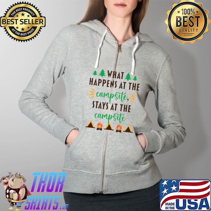 What Happens At The Campsite, Stays At The Campsite T-Shirt Full Zip Hooded