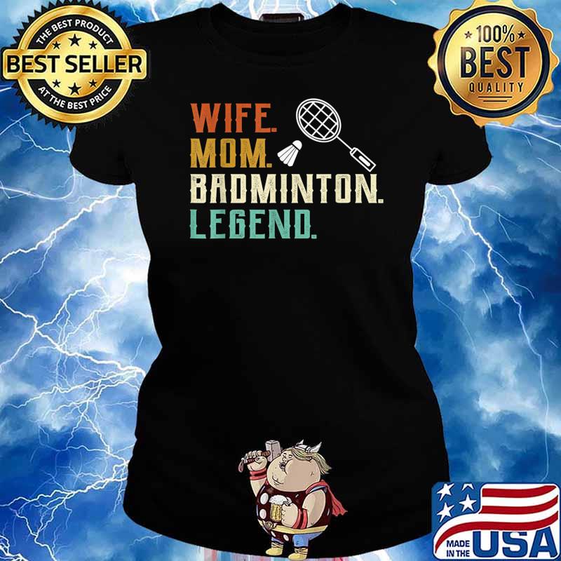 Wife Mom Badminton Legend Shuttlecock Badminton Player Women T-Shirt Ladies tee