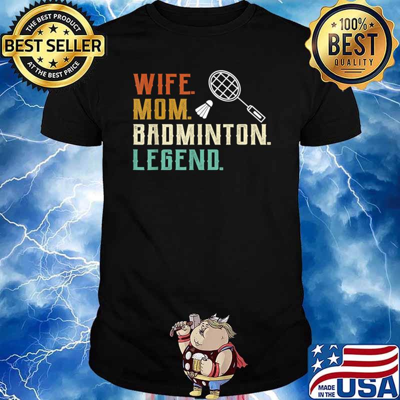 Wife Mom Badminton Legend Shuttlecock Badminton Player Women T-Shirt